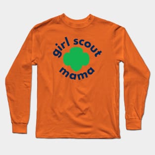 Girl Scout Mamas - Proud and Loud Long Sleeve T-Shirt